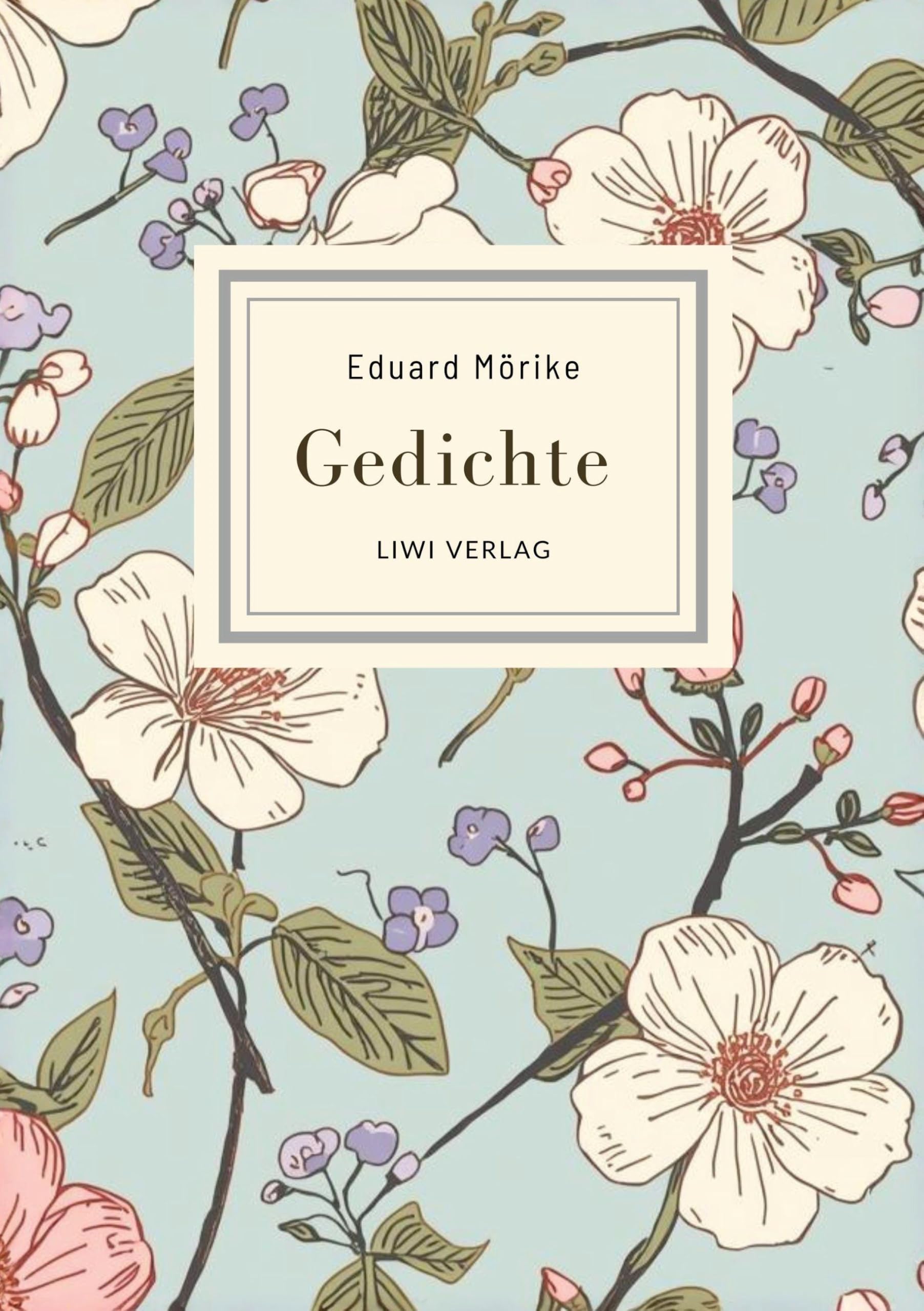 Eduard Mörike: Gedichte. Vollständige Neuausgabe Classics