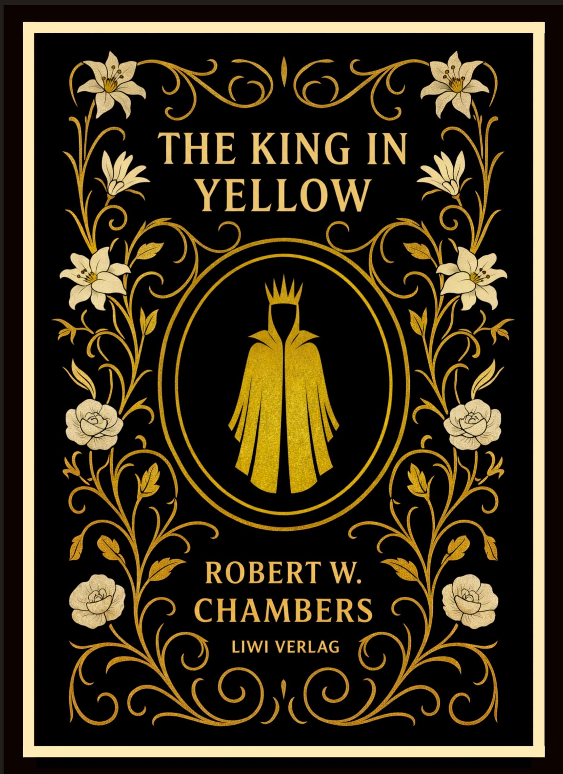 Robert W. Chambers: The King in Yellow (English Edition) Classics