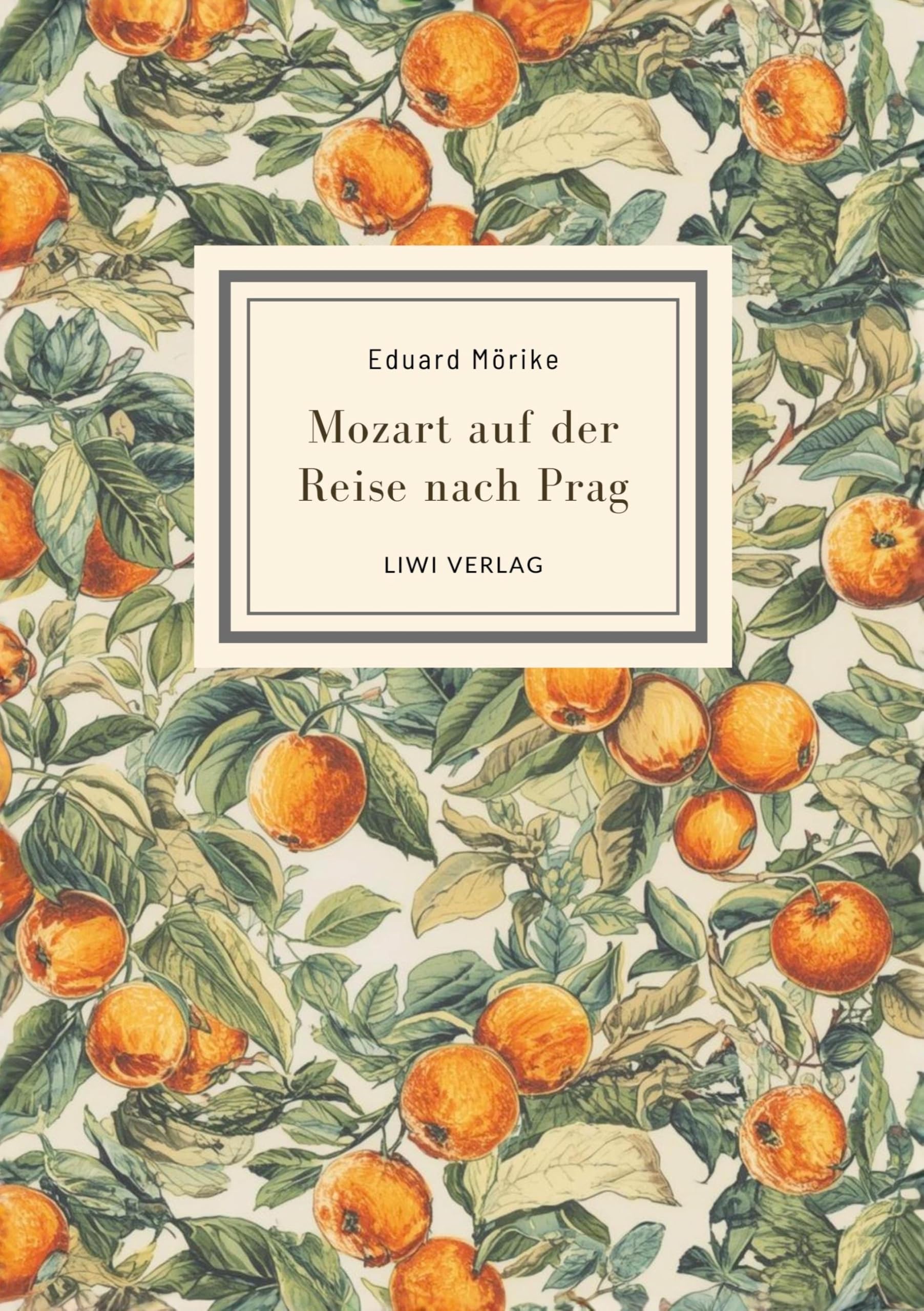 Eduard Mörike: Mozart auf der Reise nach Prag. Vollständige Neuausgabe Classics