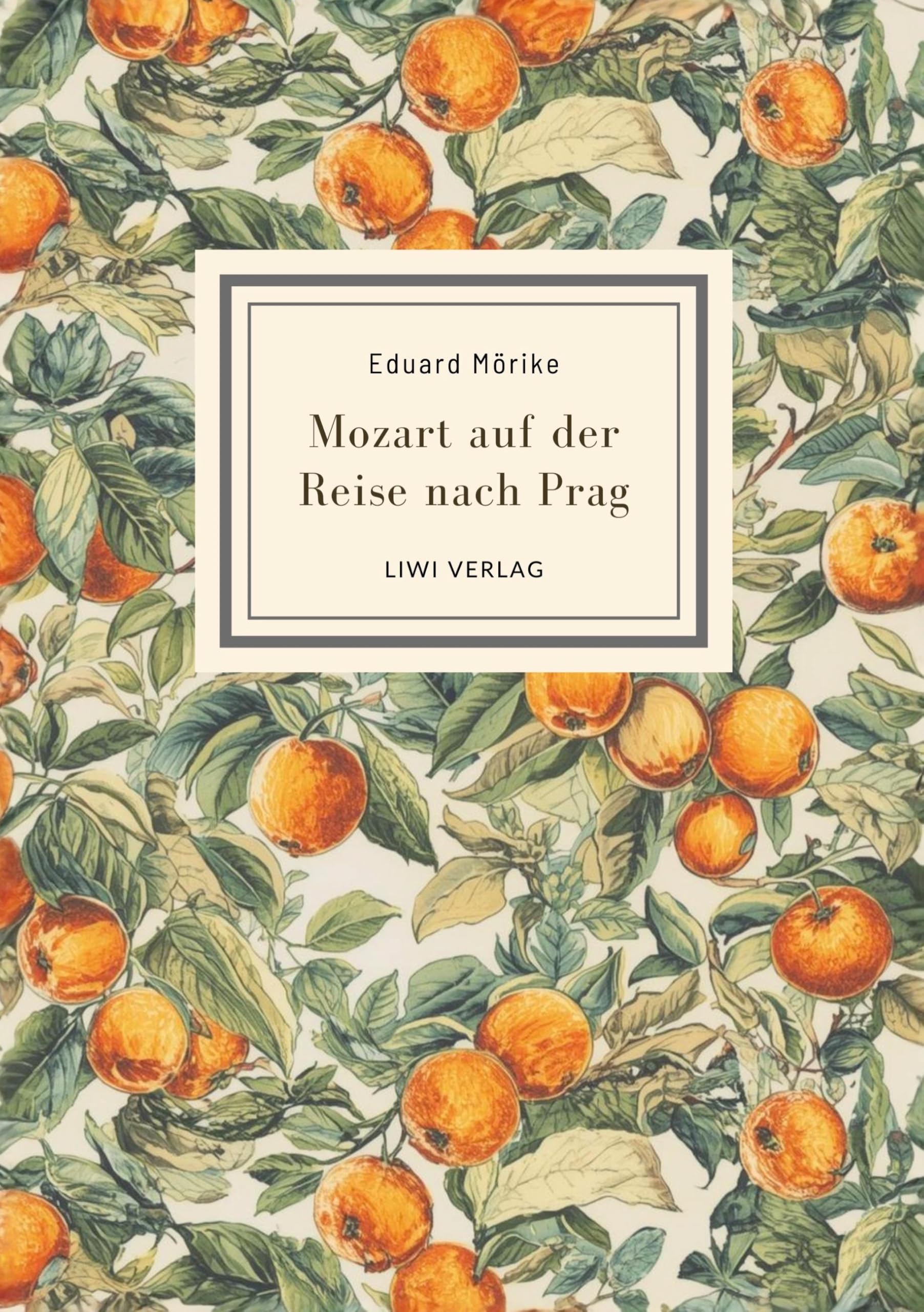 Eduard Mörike: Mozart auf der Reise nach Prag. Vollständige Neuausgabe Classics