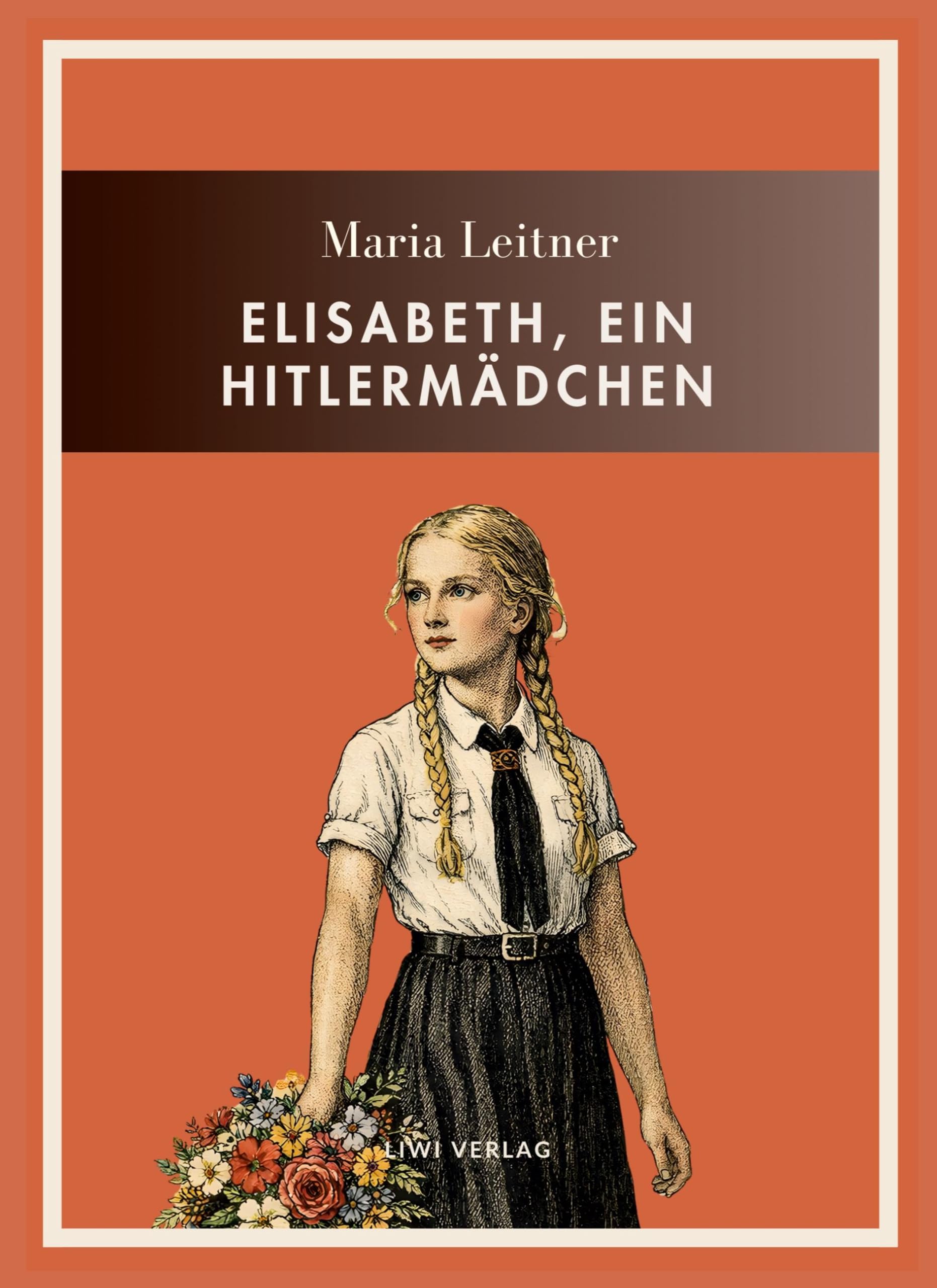 Maria Leitner: Elisabeth, ein Hitlermädchen. Vollständige Neuausgabe Classics