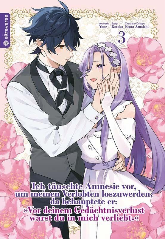 Ich täuschte Amnesie vor, um meinen Verlobten loszuwerden, da behauptete er: "Vor deinem Gedächtnisverlust warst du in mich verliebt." 03 Manga