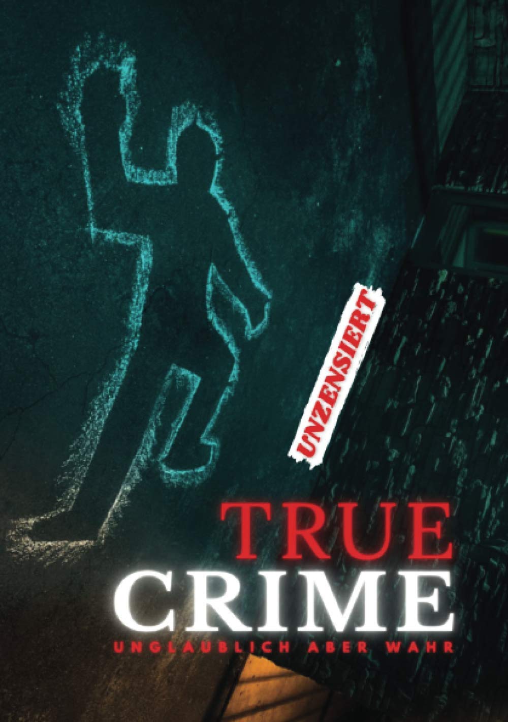 TRUE CRIME “UNZENSIERT” | Unglaublich aber wahr! book