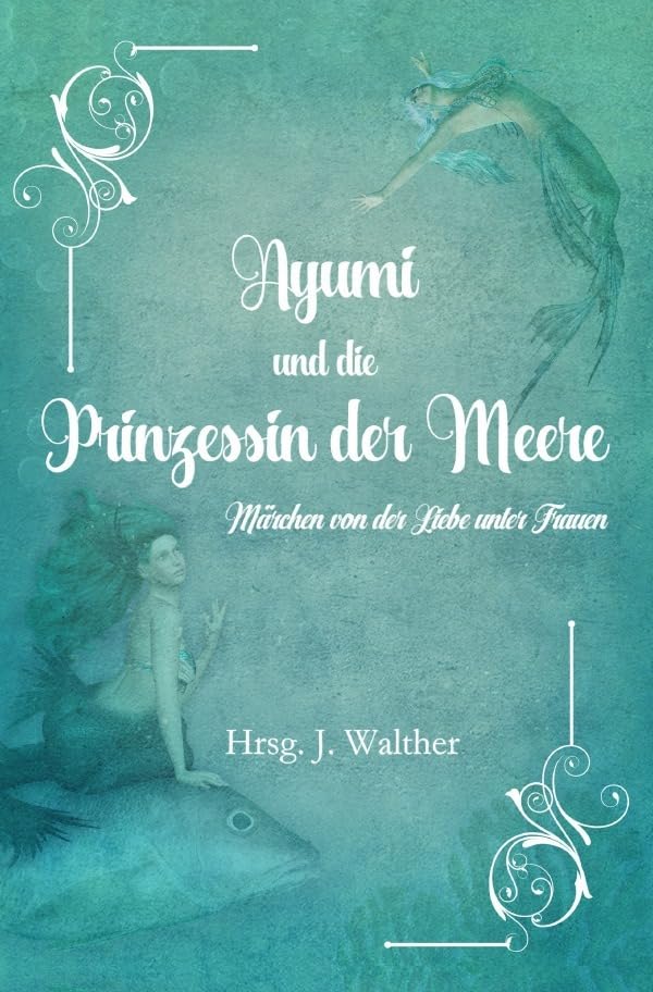Ayumi und die Prinzessin der Meere: Märchen von der Liebe unter Frauen Contemporary literature