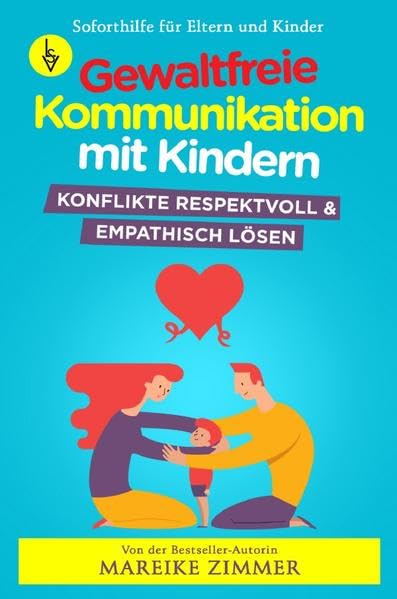 Gewaltfreie Kommunikation mit Kindern: Konflikte respektvoll & emphatisch lösen book