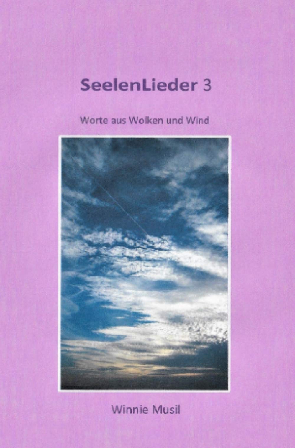SeelenLieder 3: Worte aus Wolken und Wind Poetry