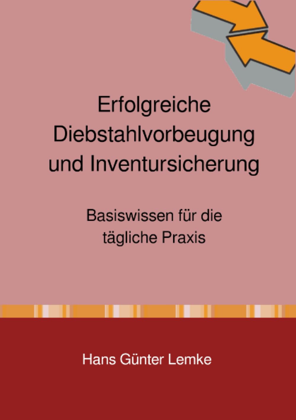 Erfolgreiche Diebstahlvorbeugung und Inventursicherung: Basiswissen für die tägliche Praxis Business, Finance & Career