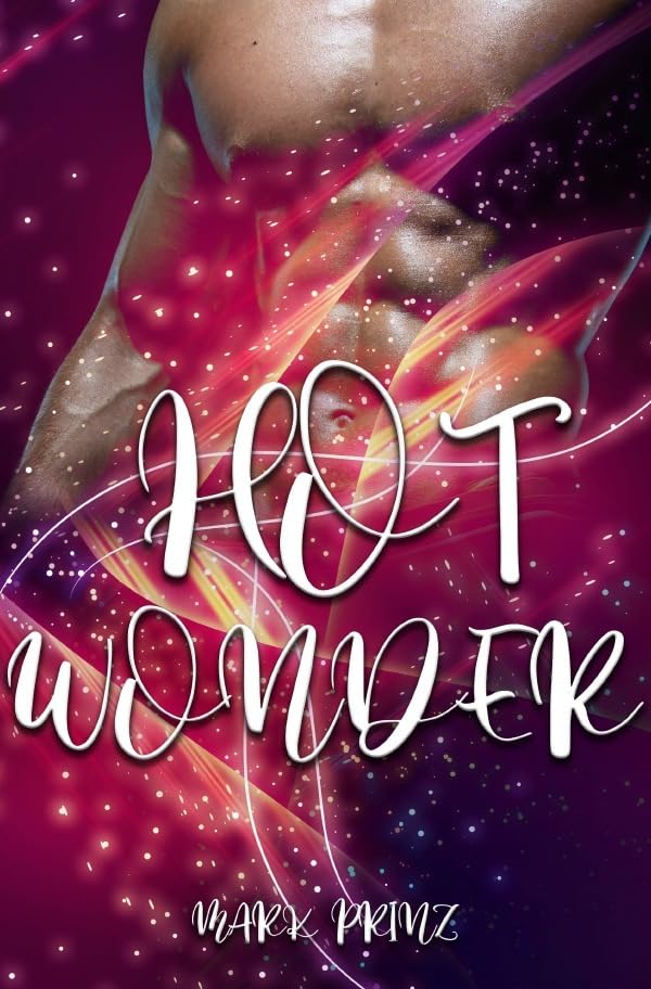 Hot Wonder: Sexy or not, here I come! Essays & Short Stories