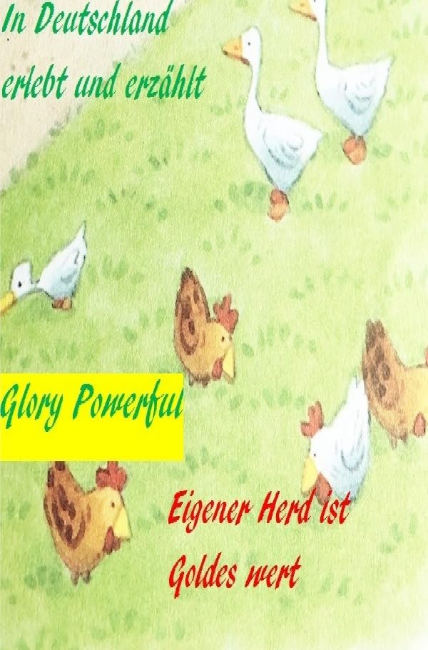 Eigener Herd ist Goldes wert In Deutschland erlebt und erzählt: Ein Stück Glückseligkeit Contemporary literature