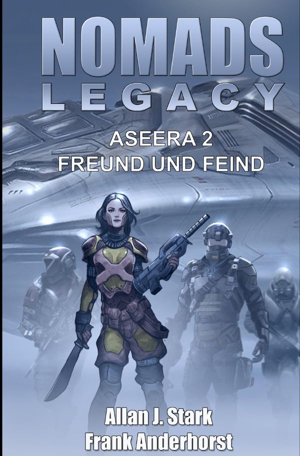 Nomads Legacy - Aseera / NOMADS LEGACY - Aseera: Freund und Feind Action & Adventure