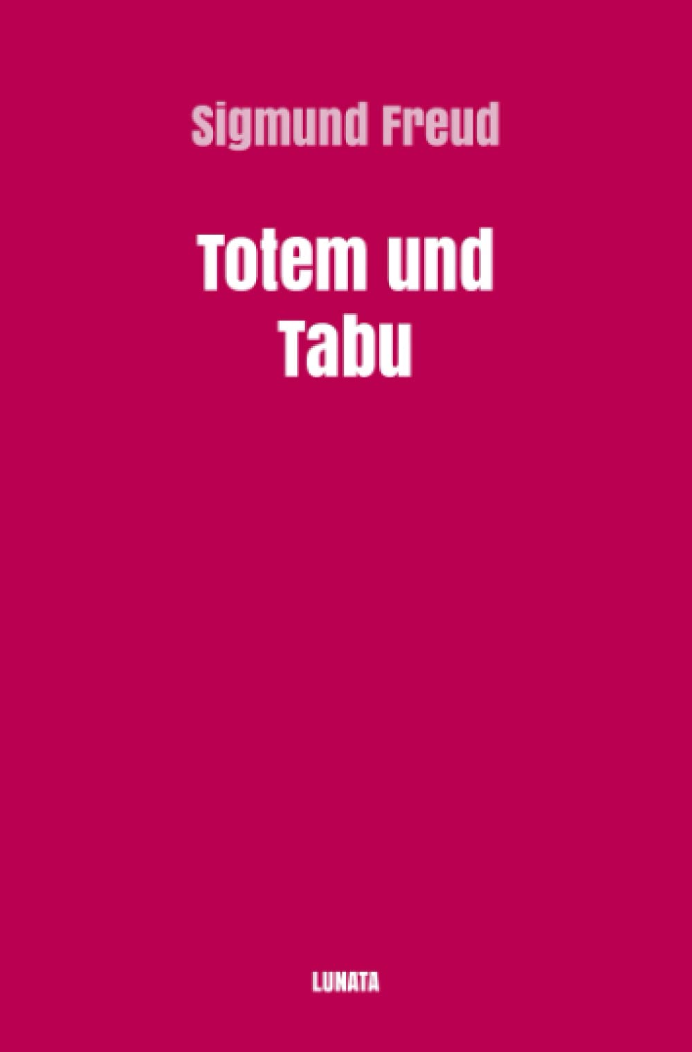 Totem und Tabu (Sigmund Freud gesammelte Werke) Social Sciences