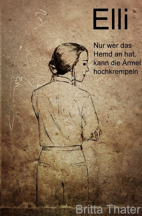 Elli: Nur wer das Hemd an hat, kann die Ärmel hochkrempeln Humour & Satire