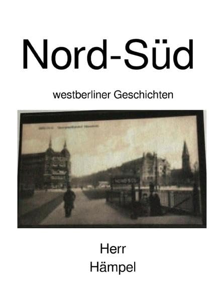 Nord-Süd: Westberliner Geschichten Essays & Short Stories
