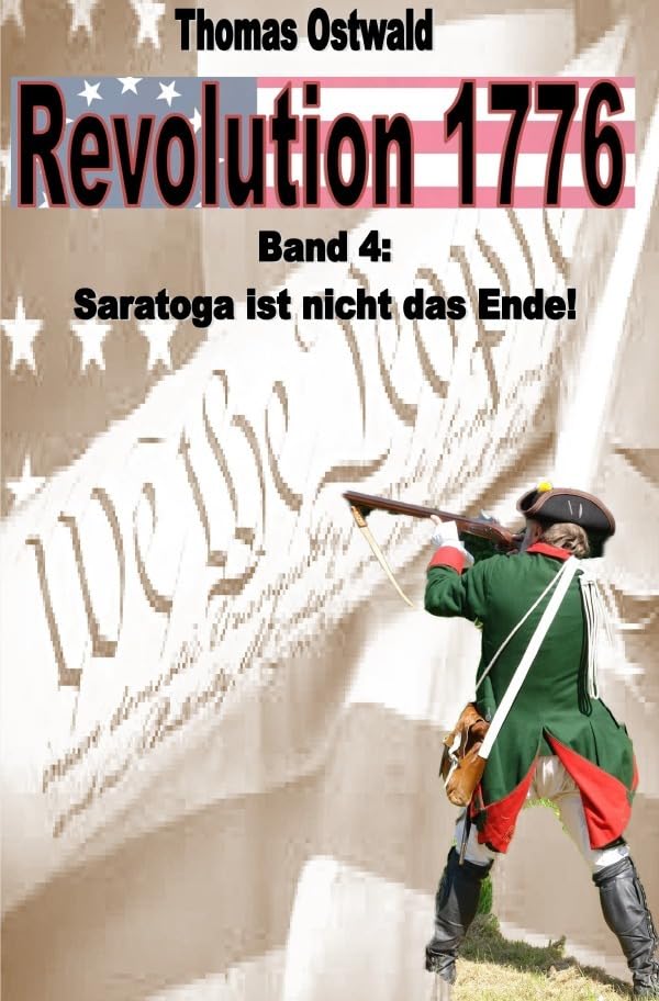 Revolution 1776 / Revolution 1776 - Krieg in den Kolonien 4.: Saratoga ist nicht das Ende! Action & Adventure
