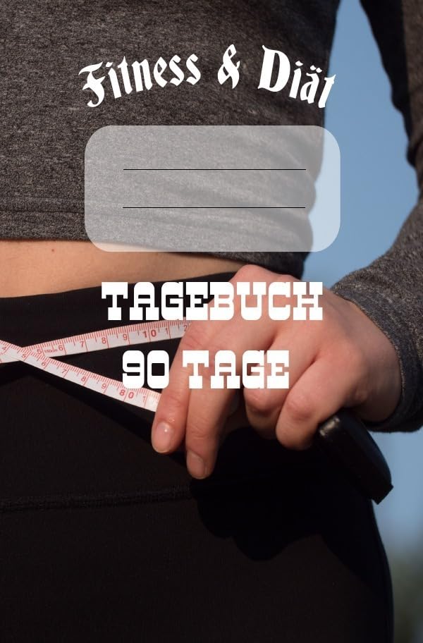 Diät & Fitness Tagebuch 90 Tage: Abnehmtagebuch zum Ausfüllen Leisure, Home & Garden