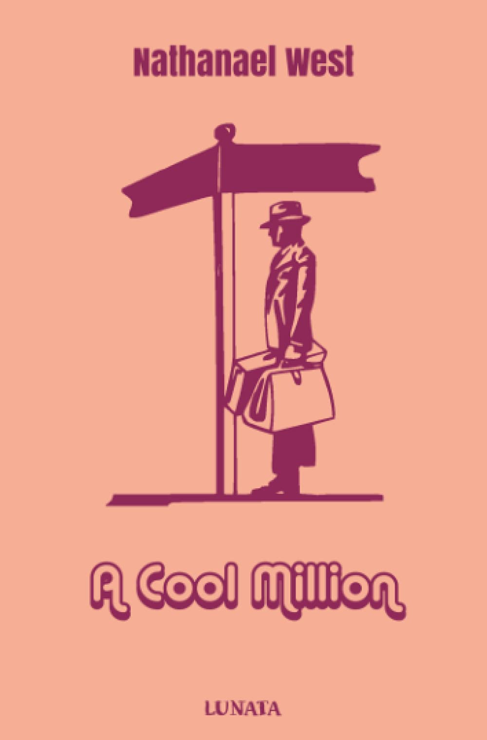 A Cool Million: The Dismantling of Lemuel Pitkin book