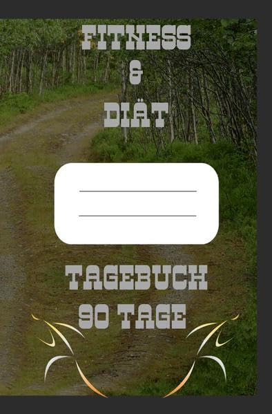 Diät & Fitness Tagebuch 90 Tage: Abnehmtagebuch zum Ausfüllen Leisure, Home & Garden