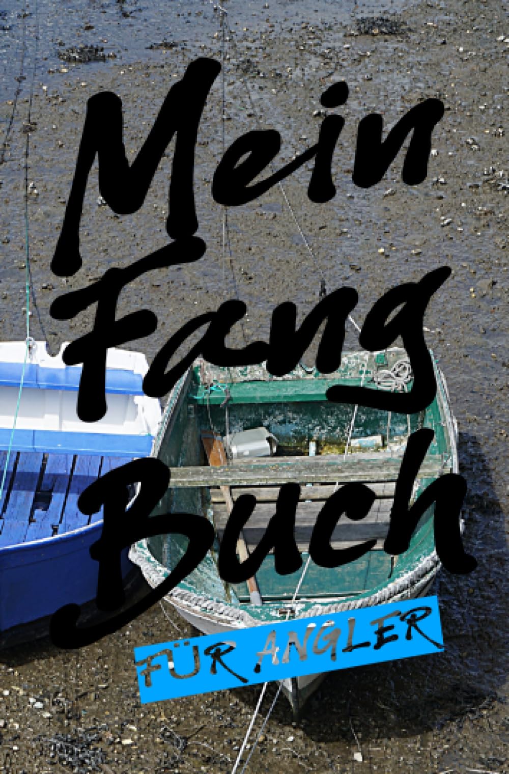 Mein Fangbuch für Angler: Angelbuch zum Ausfüllen | Zum Angeln auf Hecht, Zander, Barsch, Forelle, Aal, Karpfen, Hering uvm.| 6 x 9 | 200 vorgefertigte Seiten Hobbies & Crafts