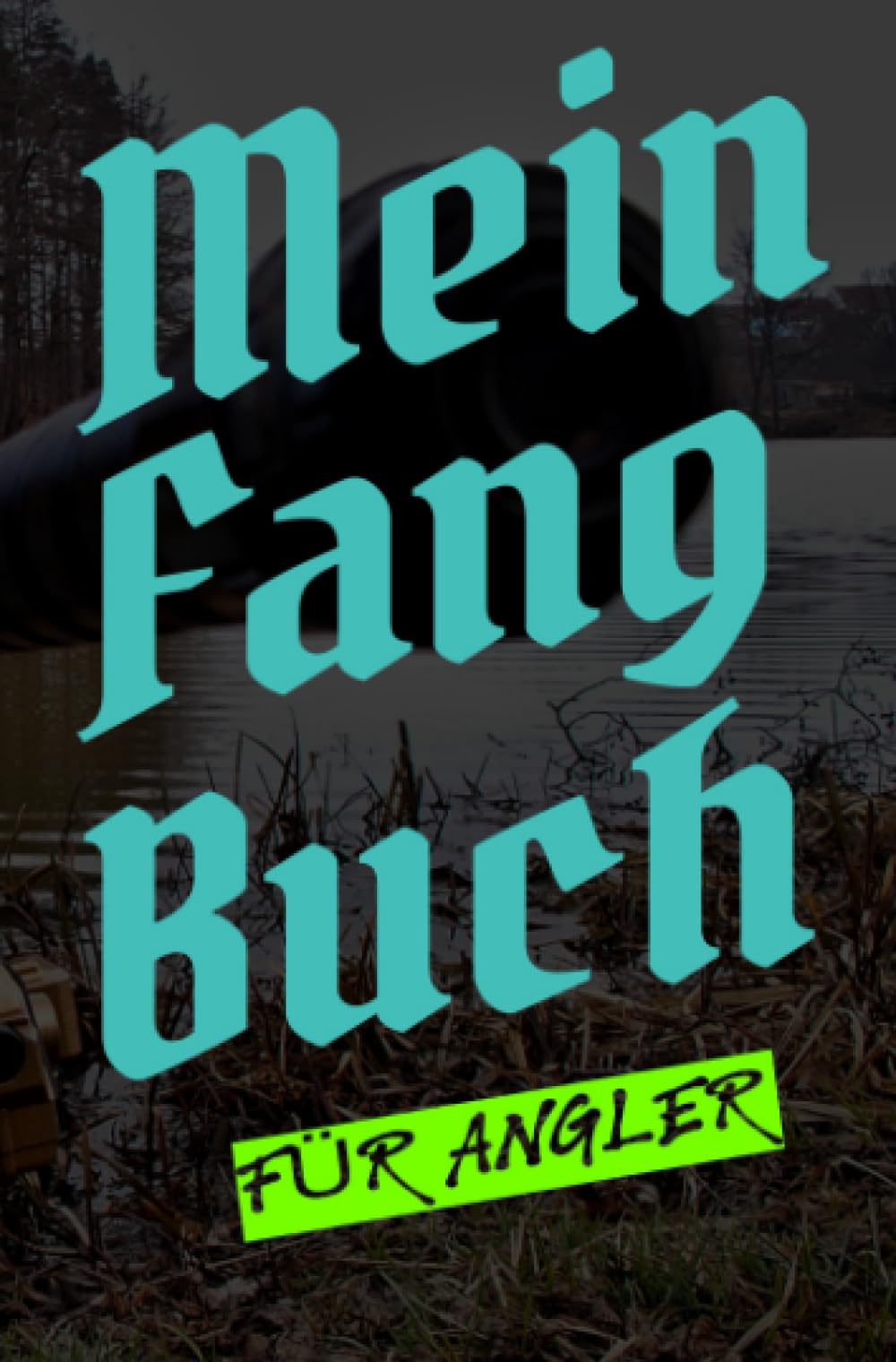 Mein Fangbuch für Angler: Angelbuch zum Ausfüllen | Zum Angeln auf Hecht, Zander, Barsch, Forelle, Aal, Karpfen, Hering uvm.| 6 x 9 | 200 vorgefertigte Seiten Hobbies & Crafts