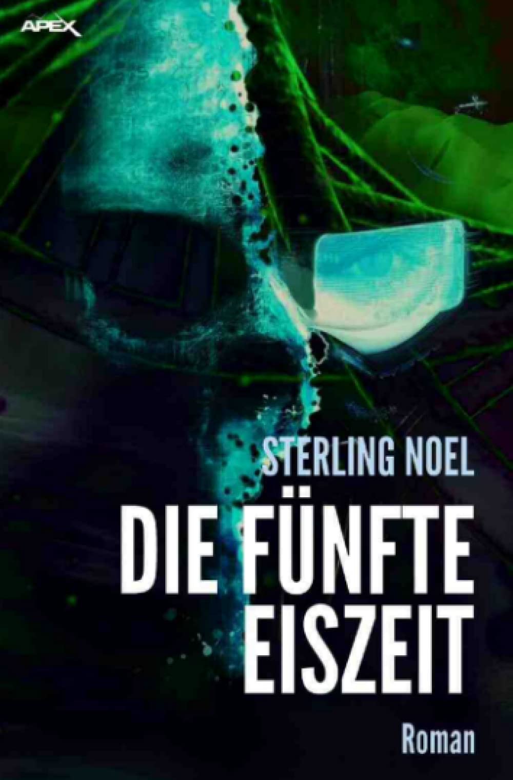 DIE FÜNFTE EISZEIT: Der dystopische Science-Fiction-Klassiker! book