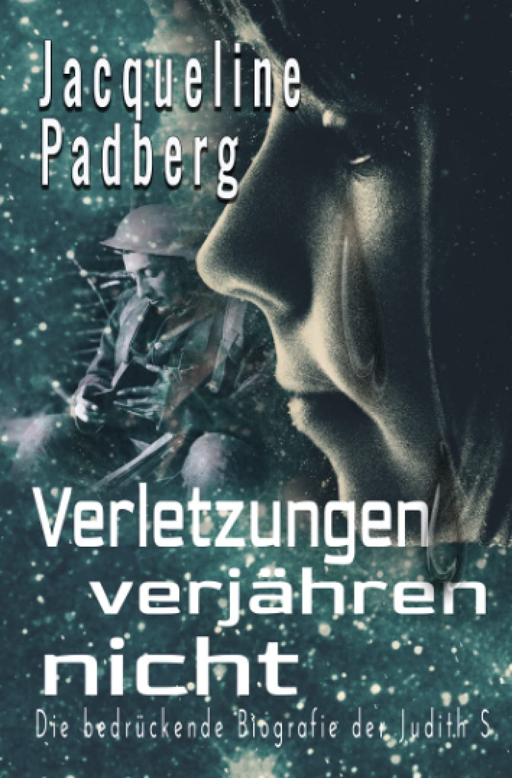 Verletzungen verjähren nicht: Die bedrückende Biografie der Judith S. Drama