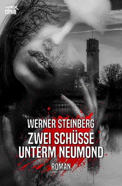 ZWEI SCHÜSSE UNTERM NEUMOND - GRIESSBÜHLS ERSTER FALL: Ein München-Krimi Classics