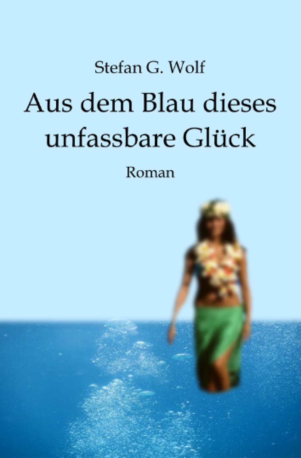 Aus dem Blau dieses unfassbare Glück: Roman Contemporary literature