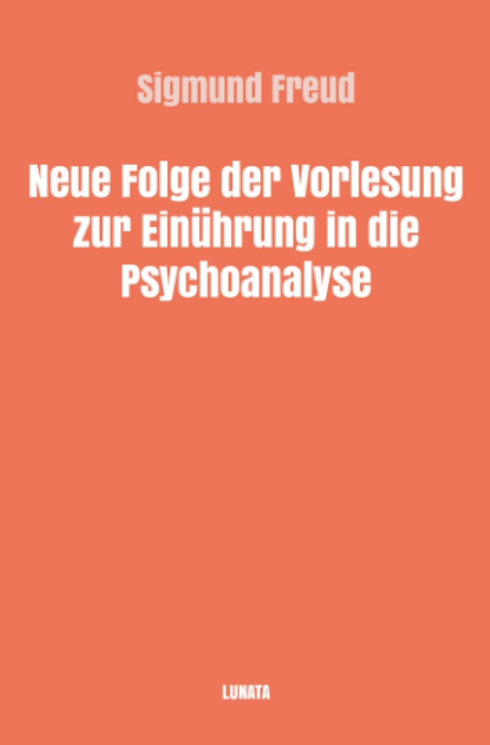 Neue Folge der Vorlesungen zur Einführung in die Psychoanalyse (Sigmund Freud gesammelte Werke) Medicine