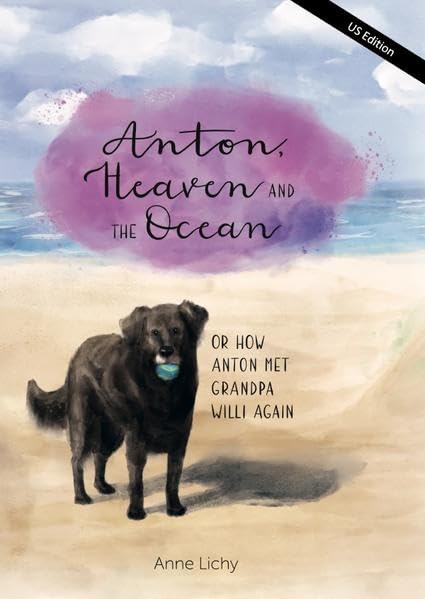 Anton, Heaven and the Ocean - or How Anton Met Grandpa Willy Again (English - US Edition) Parents & Children