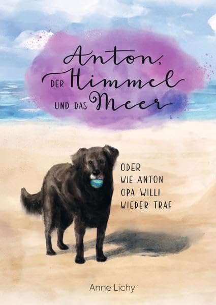 Anton, der Himmel und das Meer - oder wie Anton Opa Willi wieder traf Parents & Children