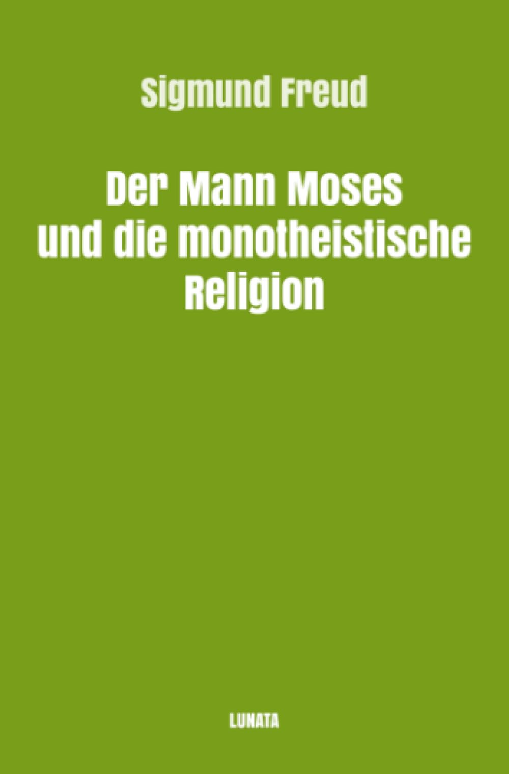 Der Mann Moses und die monotheistische Religion (Sigmund Freud gesammelte Werke) Medicine
