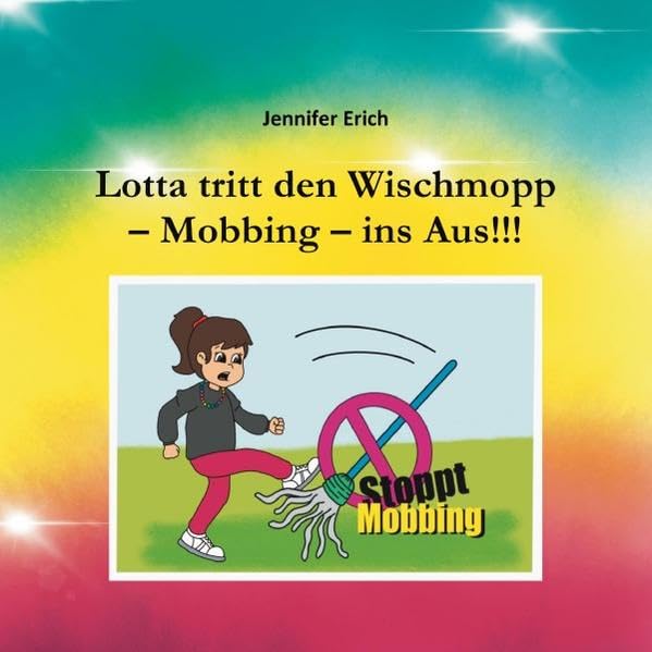 Lotta tritt den Wischmopp – Mobbing – ins Aus!!! Study Guides