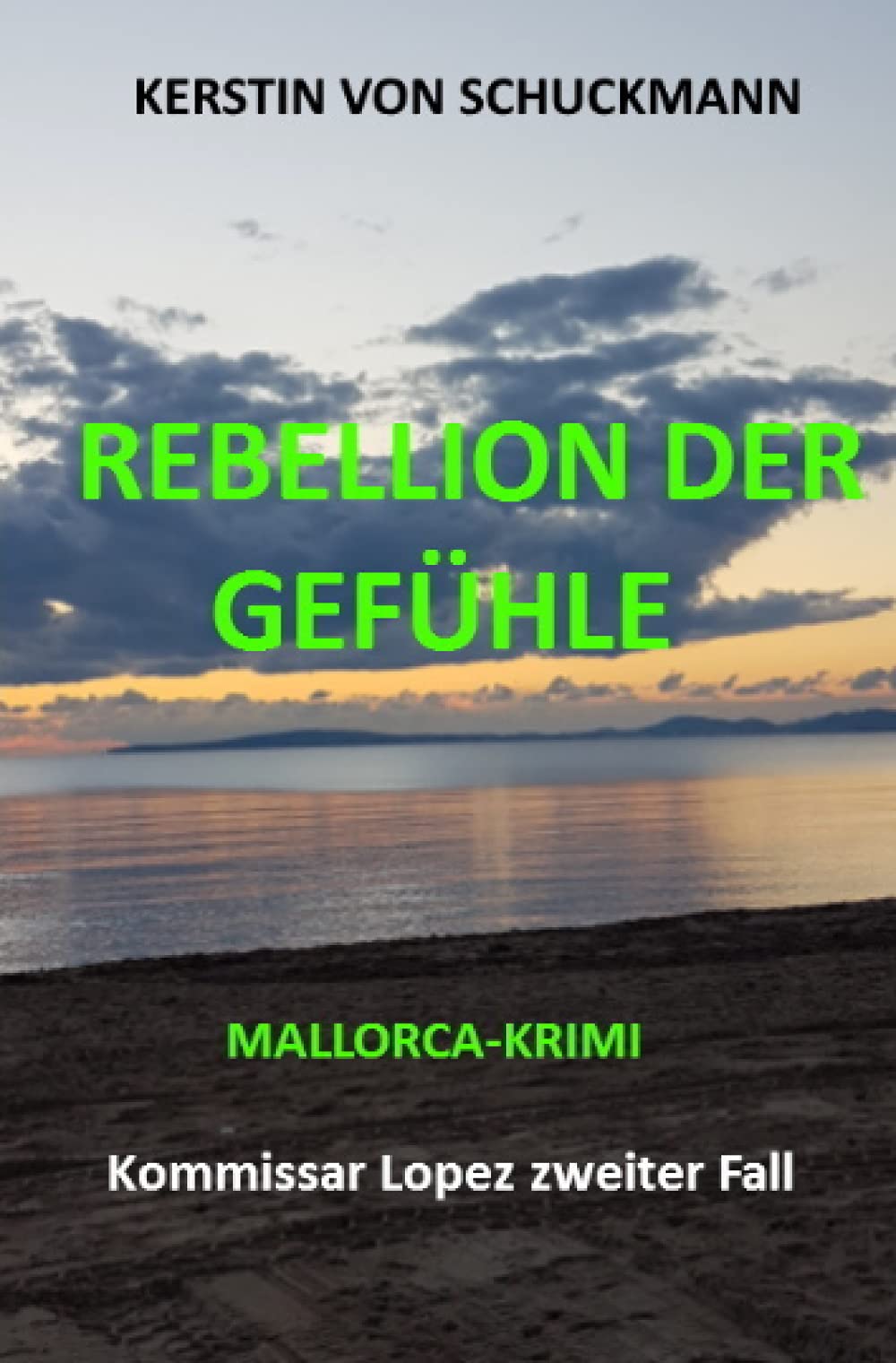 Rebellion der Gefühle: Mallorca Krimi - Kommissar Lopez zweiter Fall Contemporary literature
