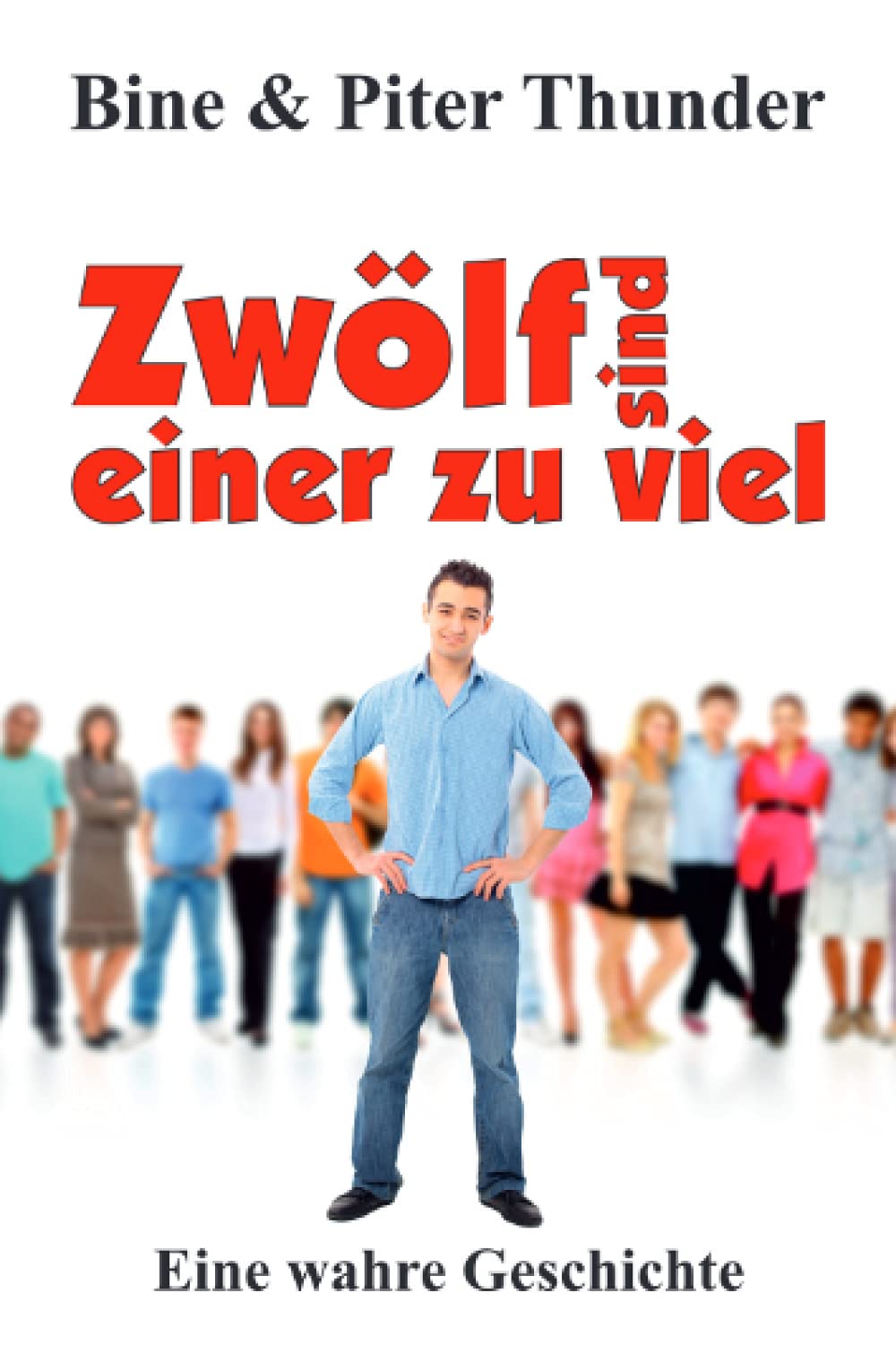Zwölf sind einer zu viel: Eine wahre Geschichte Contemporary literature