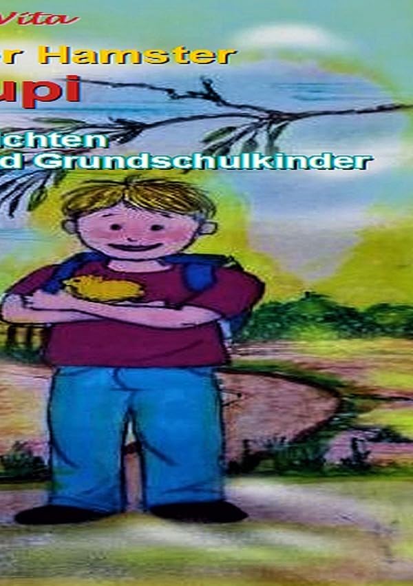 Hamstergeschichten für Kindergarten - und Grundschulkinder: Pit's kleiner Hamster Slupi Novels & Short Stories