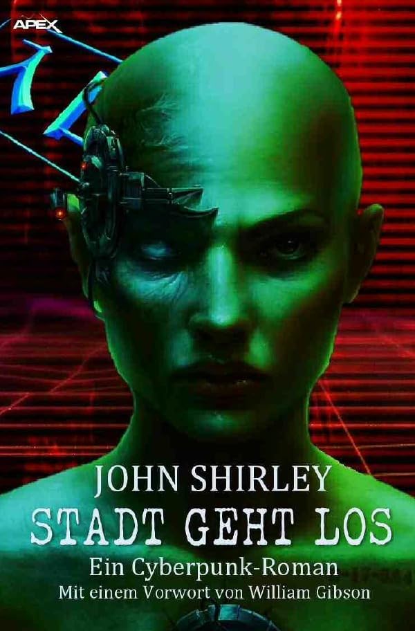 STADT GEHT LOS: Ein Cyberpunk-Roman - mit einem Vorwort von William Gibson Classics