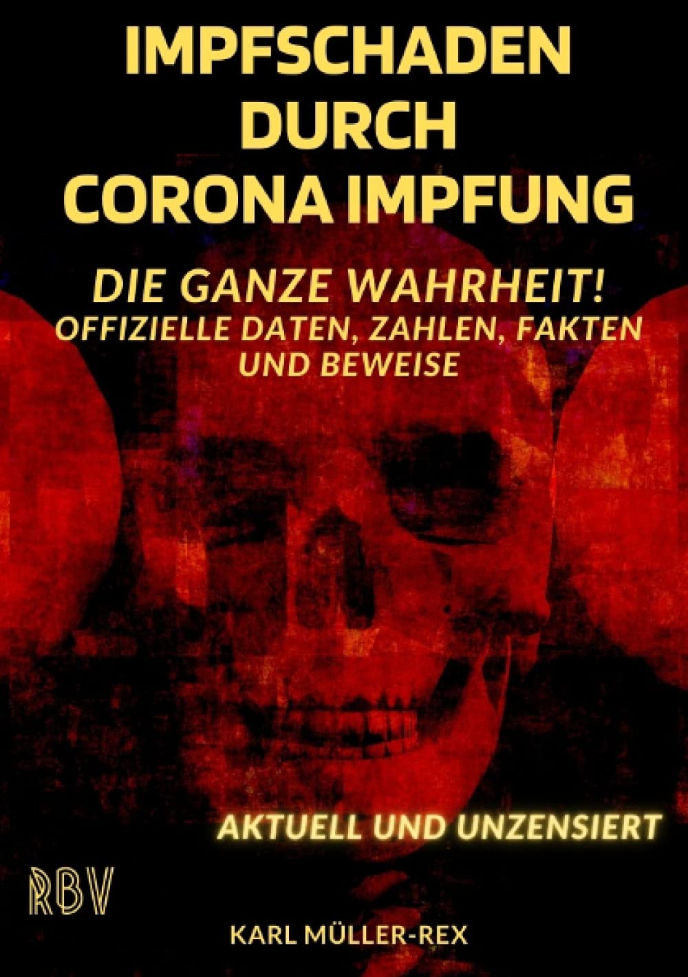 Impfschaden durch Corona Impfung - Die ganze Wahrheit!: Offizielle Daten, Zahlen, Fakten und Beweise - Aktuell und unzensiert Health, Nutrition & Fitness