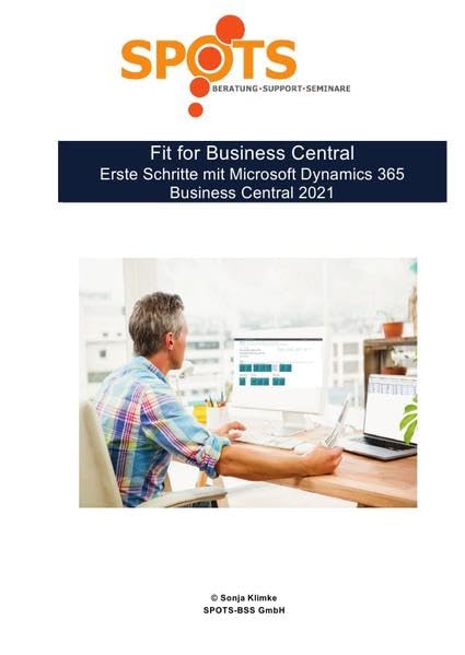 Business Central 2021 Wave 1 / Fit for Business Central - Erste Schritte mit Microsoft Dynamics 365 Business Central 2021/Wave 1 - Bd. 1: Grundlagenkurs für Business Central - Version 18 Business, Finance & Career