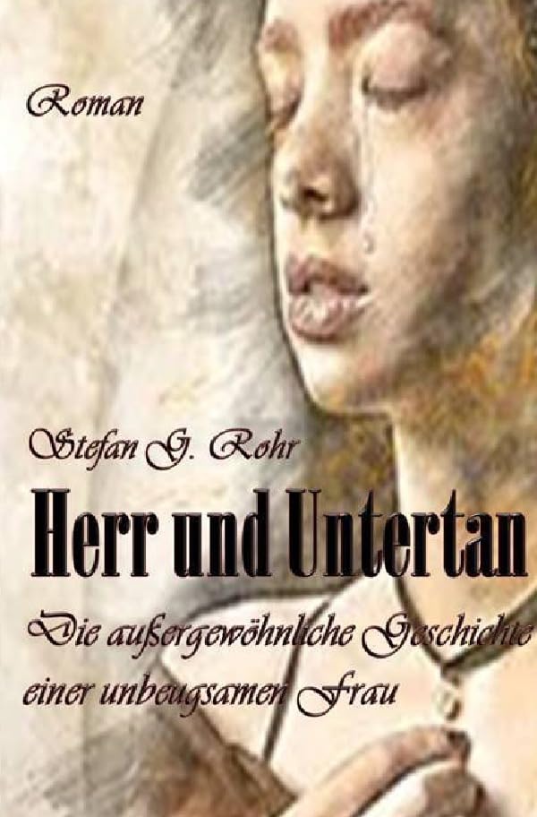 Herr und Untertan: Die außergewöhnliche Geschichte einer unbeugsamen Frau Historical Fiction