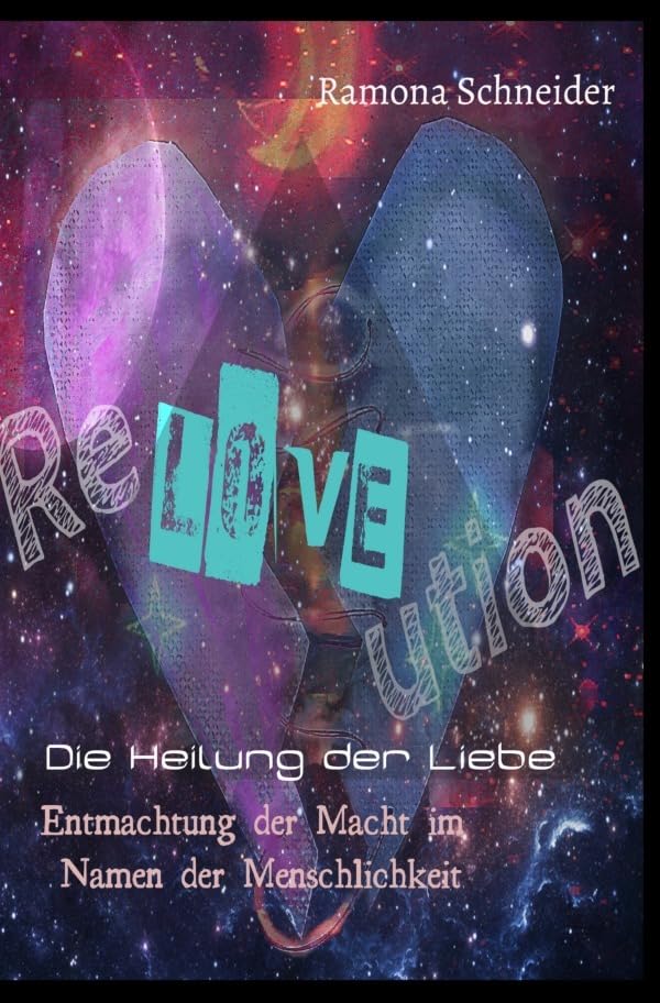 ReLOVEution - Die Heilung der Liebe: Entmachtung der Macht im Namen der Menschlichkeit Partnership & Love