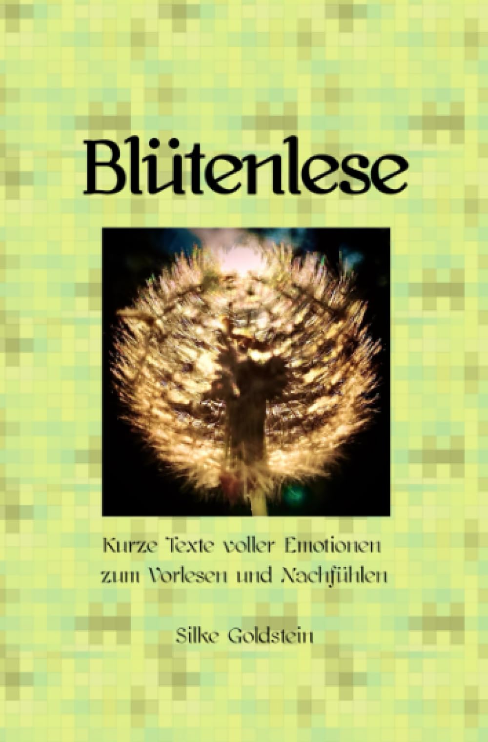 Blütenlese: Ein Fühlbuch für Erwachsene Essays & Short Stories