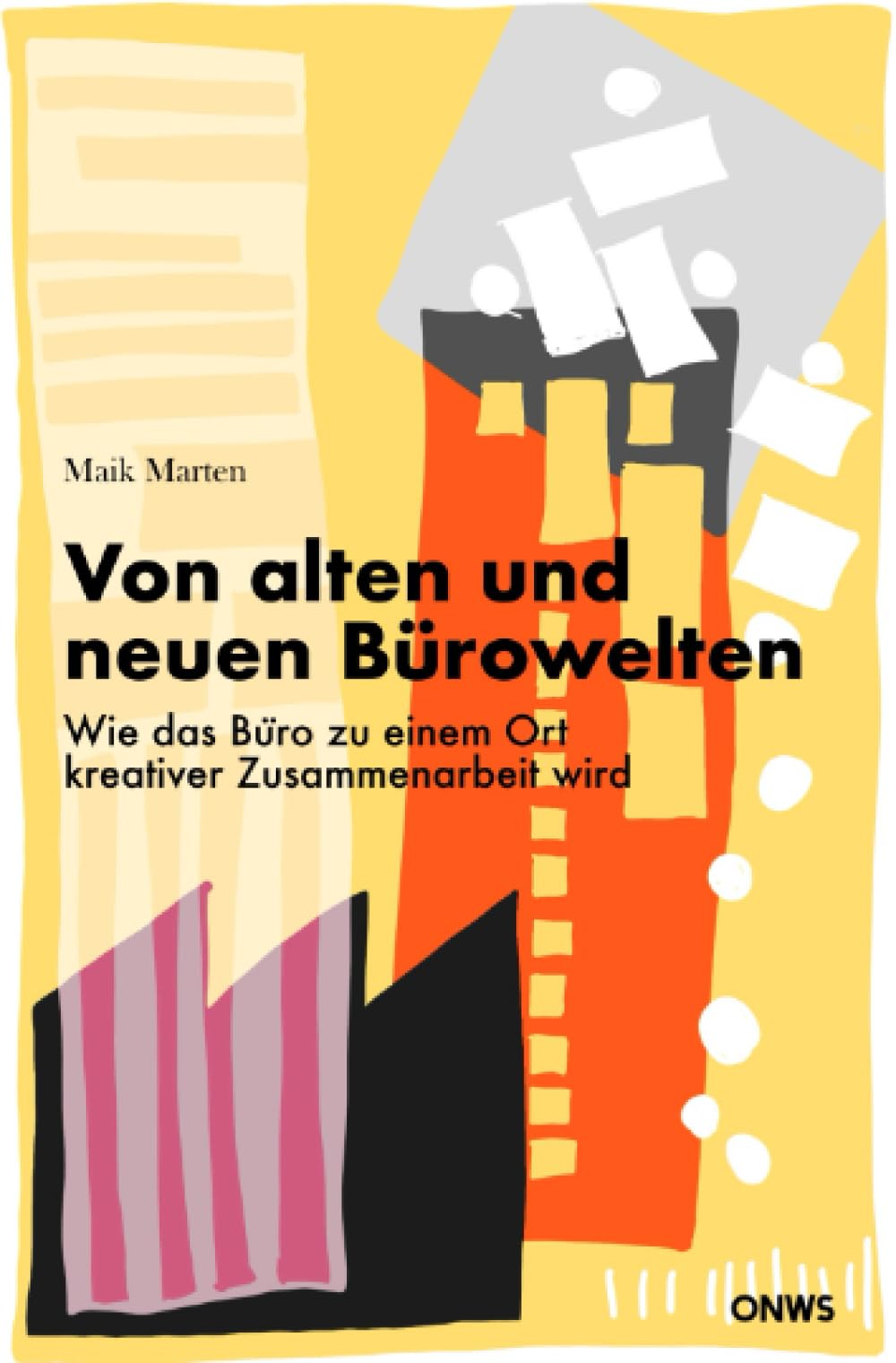 Von alten und neuen Bürowelten: Wie das Büro zu einem Ort kreativer Zusammenarbeit wird Business, Finance & Career