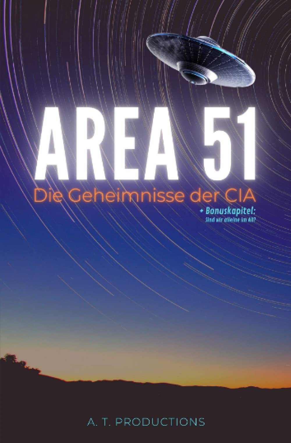AREA 51 | Die Geheimnisse der CIA | + Bonuskapitel: Sind wir allein im All? (Format: 12,5 x 19,0 cm): Verschwörungstheorien | Veröffentlichung der ... Ufos, außerirdische Wesen | Spionageflugzeuge Reference Books