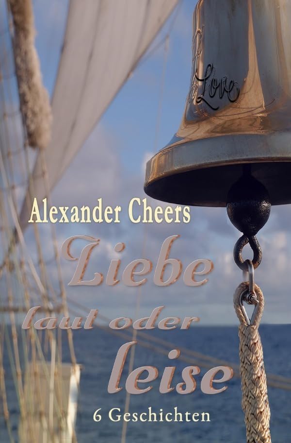 Liebe laut oder leise: Sechs Liebesgeschichten Contemporary literature Books