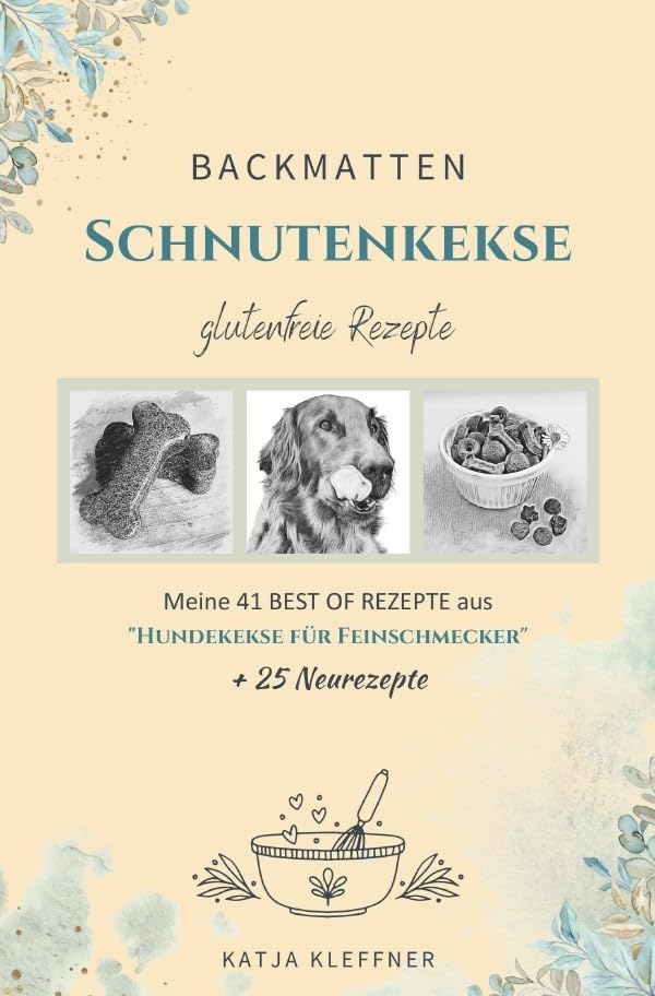 Schnutenkekse / SCHNUTENKEKSE – 66 glutenfreie BACKMATTEN REZEPTE für Hunde: Hundekekse | gesund • einfach • lecker • gelingsicher Pets