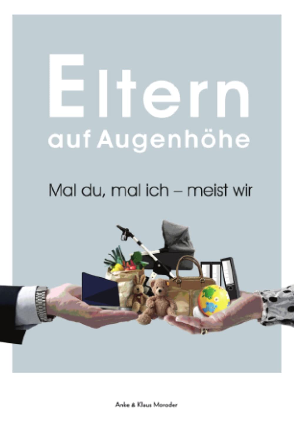Eltern auf Augenhöhe: Mal du, mal ich – meist wir Business, Finance & Career