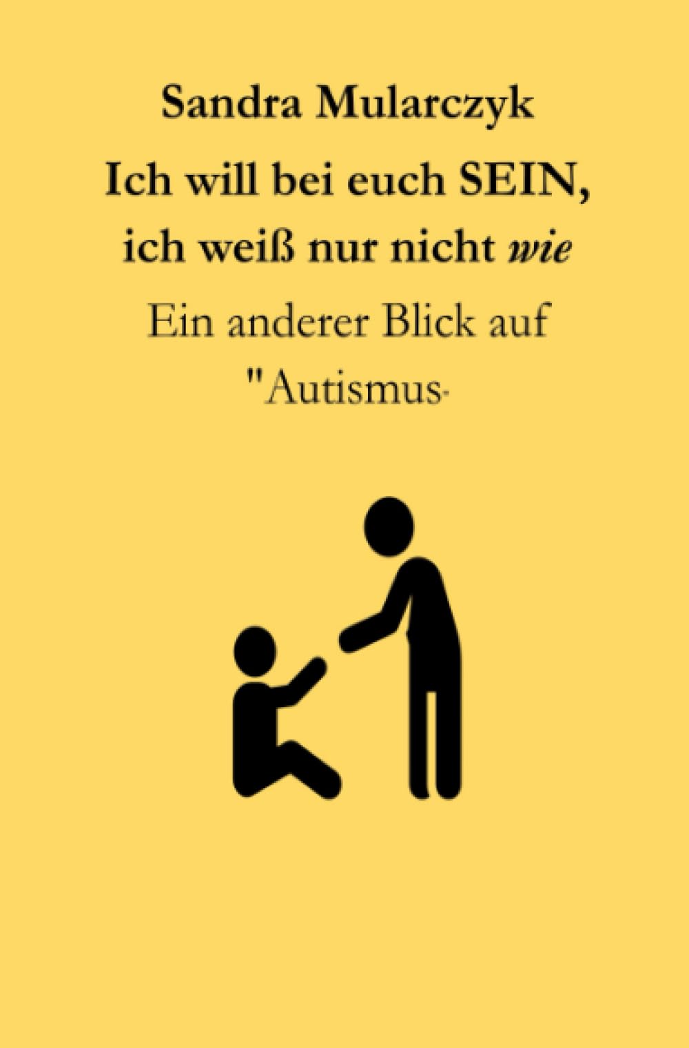 Ich will bei euch sein, ich weiß nur nicht WIE: Ein "anderer" Blick auf Autismus (Autismus/Savant/Biografisches) Medicine