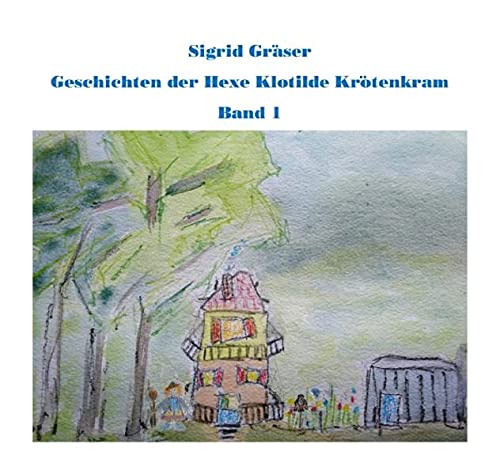 Geschichten der Hexe Klotilde Krötenkram: Band 1 Novels & Short Stories