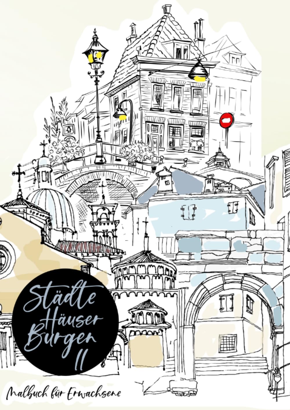 Städte Häuser Burgen II - Malbuch für Erwachsene - Skizzen der Welt: Städte Malbuch Erwachsene | Architektur Malbuch | Skizzen der Welt Malbuch Häuser | Malbuch Landschaften Manga