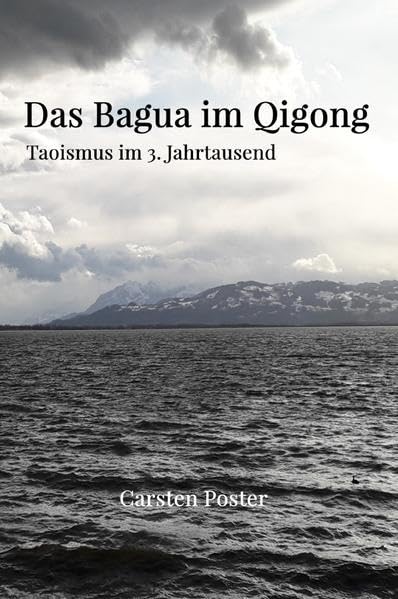 Das Bagua im Qigong: Taoismus im 3. Jahrtausend Learning & Reference